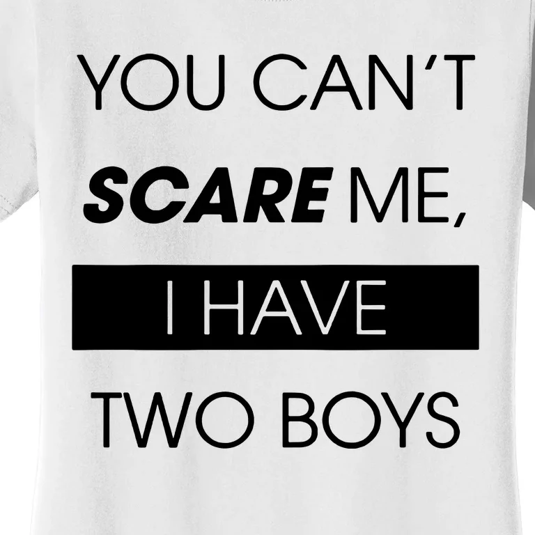 You CanT Scare Me Women's T-Shirt