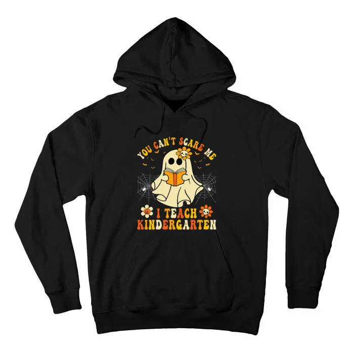 You Cant Scare Me I Teach Kindergarten Halloween Teacher Tall Hoodie