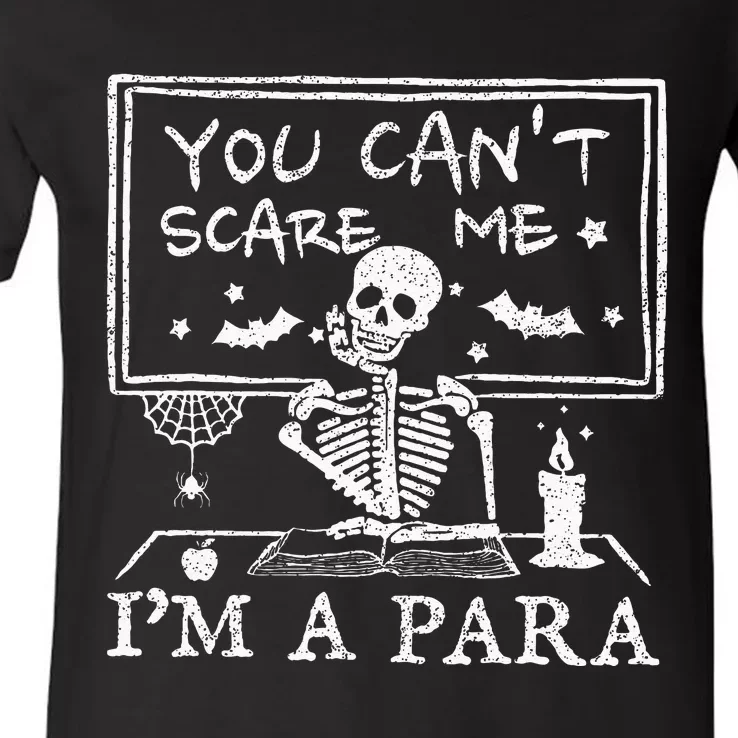 You Cant Scare Me Im A Para Teacher Funny Halloween V-Neck T-Shirt