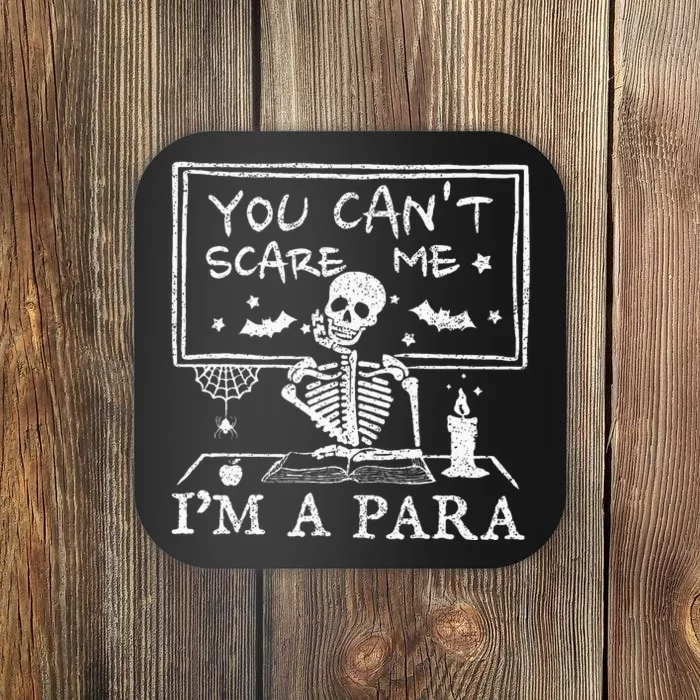 You Cant Scare Me Im A Para Teacher Funny Halloween Coaster