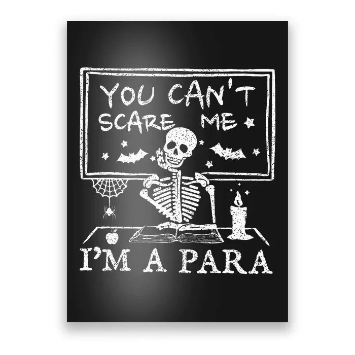 You Cant Scare Me Im A Para Teacher Funny Halloween Poster