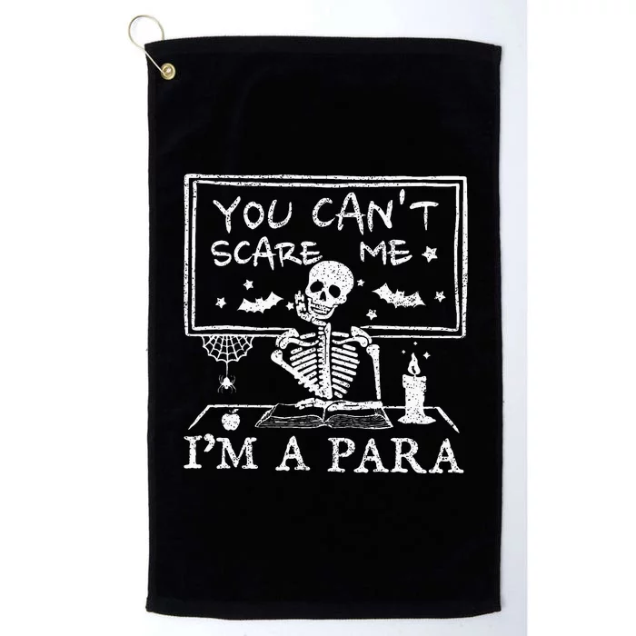 You Cant Scare Me Im A Para Teacher Funny Halloween Platinum Collection Golf Towel