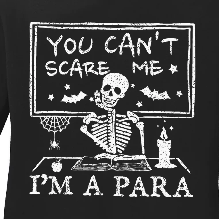 You Cant Scare Me Im A Para Teacher Funny Halloween Ladies Long Sleeve Shirt