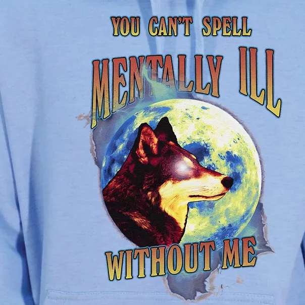 You Can’T Spell Mentally Ill Without Me Unisex Surf Hoodie