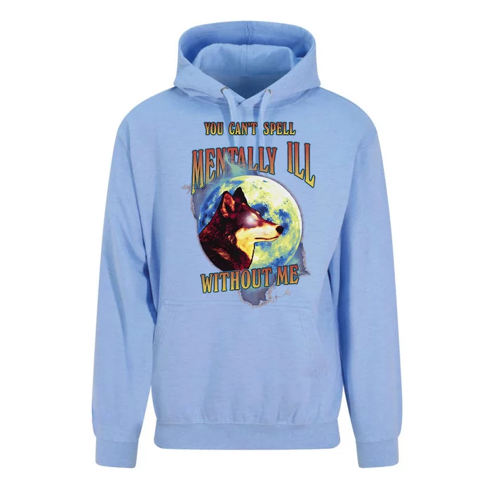 You Can’T Spell Mentally Ill Without Me Unisex Surf Hoodie