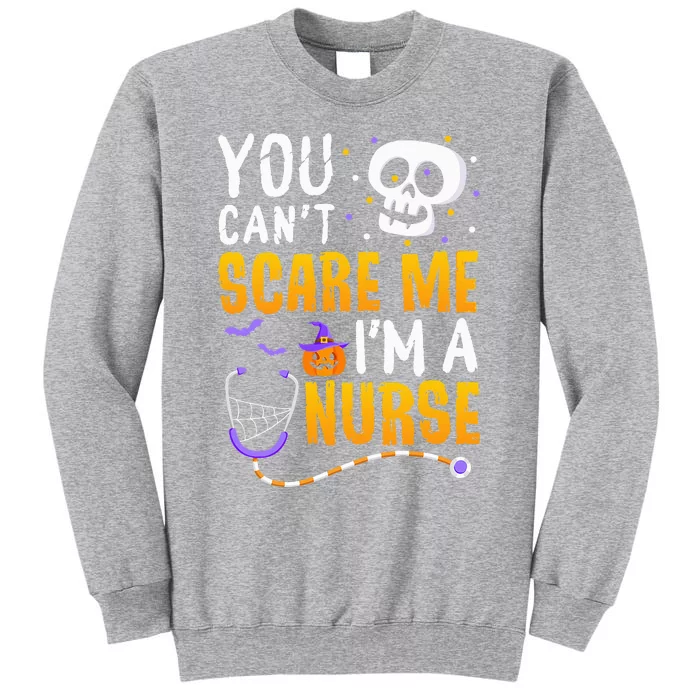 You Cant Scare Me Im a Nurse Halloween RN Witch Boo Funny Tall Sweatshirt