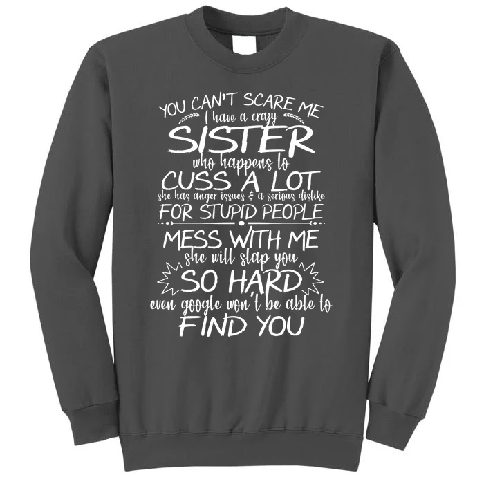 You CanT Scare Me My Sister Is Crazy Tall Sweatshirt