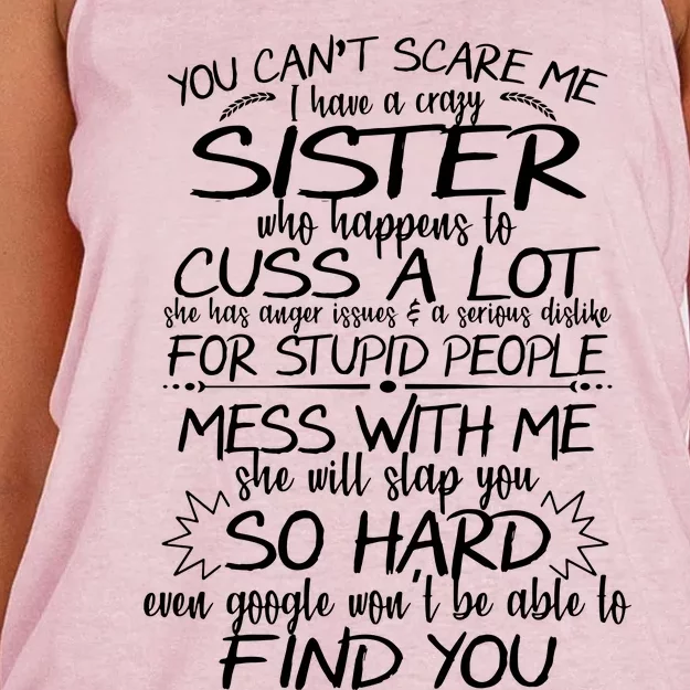 You CanT Scare Me My Sister Is Crazy Women's Knotted Racerback Tank