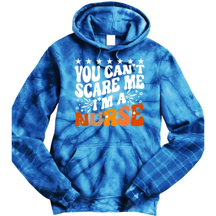 You CanT Scare Me IM A Nurse Emergency Room Nursing Humour Great Gift Tie Dye Hoodie