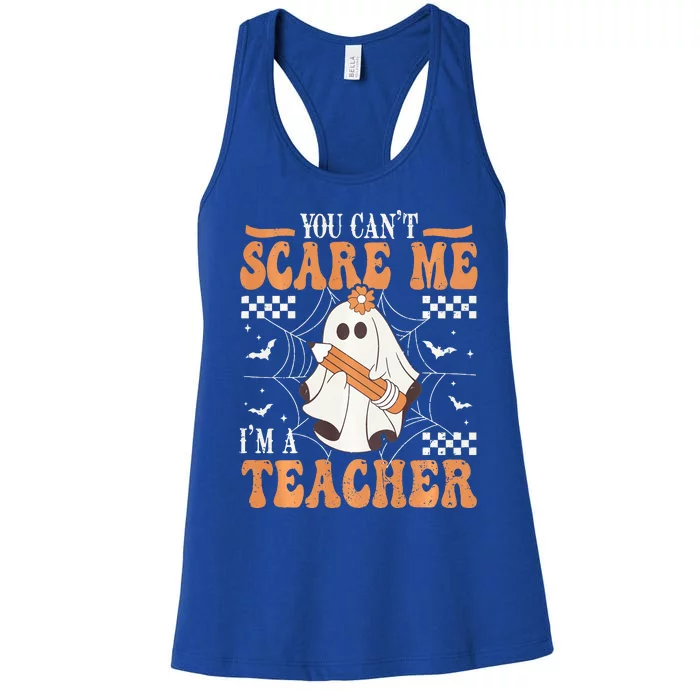 You Cant Scare Me Im A Teacher Funny Ghost Teacher Halloween Women's Racerback Tank