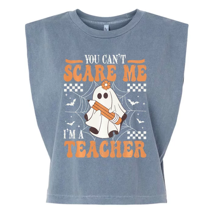 You Cant Scare Me Im A Teacher Funny Ghost Teacher Halloween Garment-Dyed Women's Muscle Tee