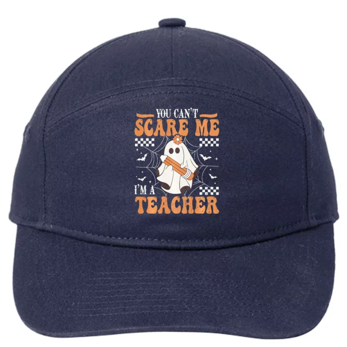 You Cant Scare Me Im A Teacher Funny Ghost Teacher Halloween 7-Panel Snapback Hat