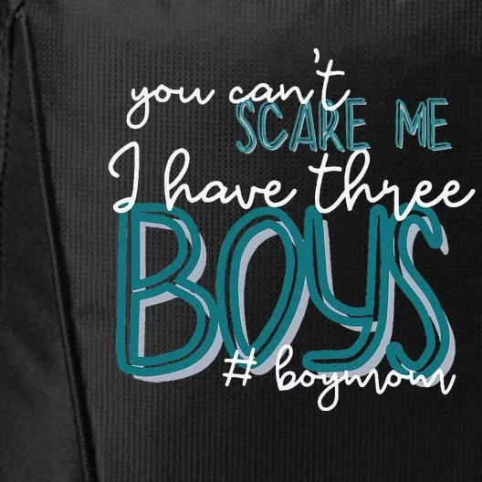 You Cant Scare Me I Have Three Boy Funny Mom City Backpack