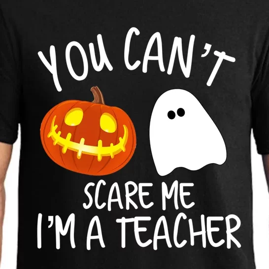 You Cant Scare Me Im A Teacher Eletary High Halloween Funny Gift Pajama Set