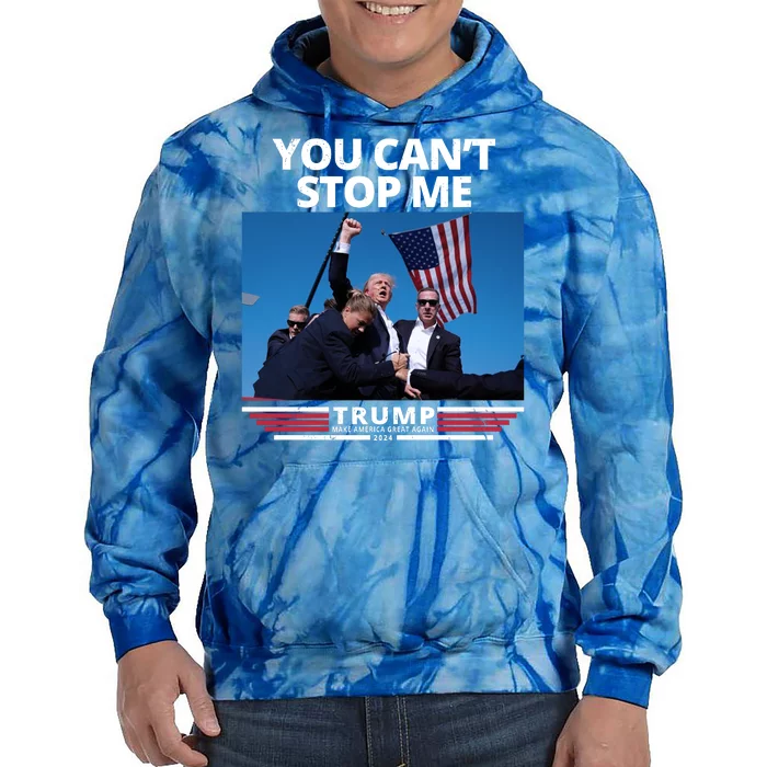 You Cant Stop Me Make America Great Again Trump 2024 Tie Dye Hoodie