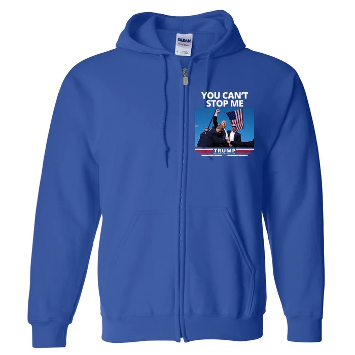 You Cant Stop Me Make America Great Again Trump 2024 Full Zip Hoodie