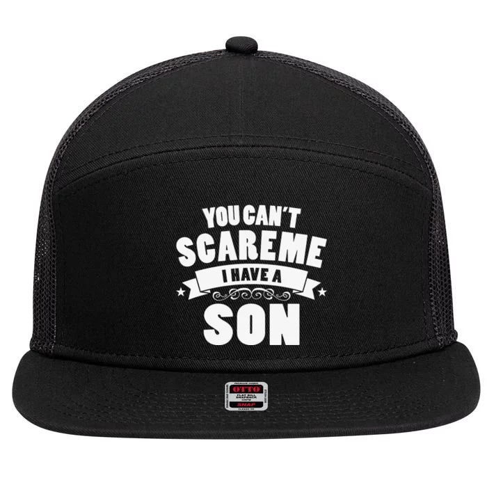 You Cant Scare Me I Have A Son Funny Fathers Day 7 Panel Mesh Trucker Snapback Hat