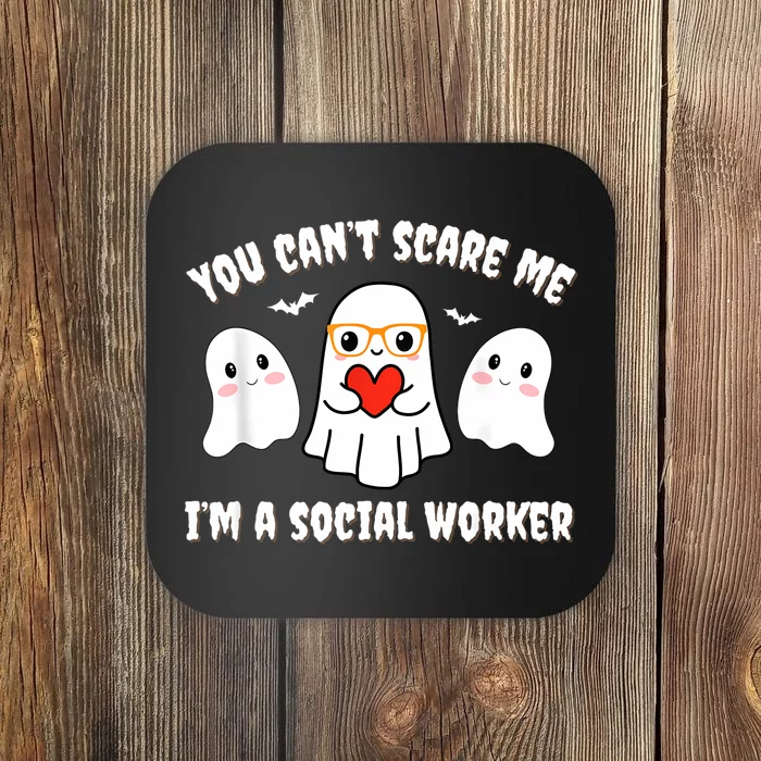 You Can’T Scare Me I’M A Social Worker Halloween Ghost Funny Coaster