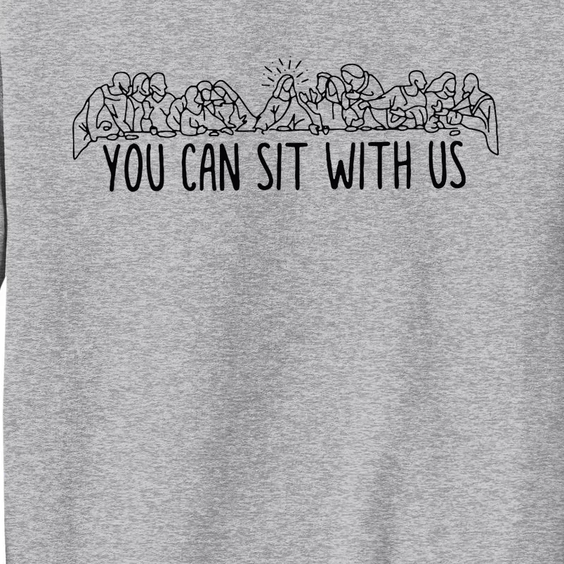 You Can Sit With U.S Jesus And Twelve Apostles Tall Sweatshirt