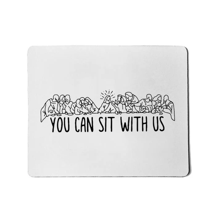 You Can Sit With U.S Jesus And Twelve Apostles Mousepad