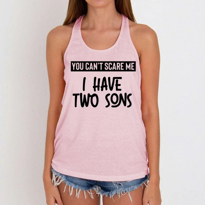 You Cant Scare Me I Have Two Sons Women's Knotted Racerback Tank