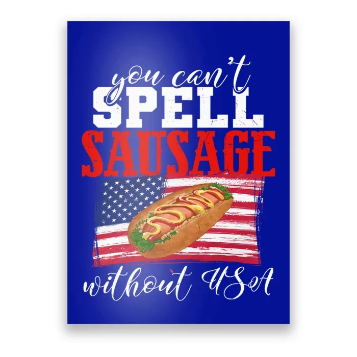 You Cant Spell Sausage Without Usa American Flag 4th Of July Gift Poster