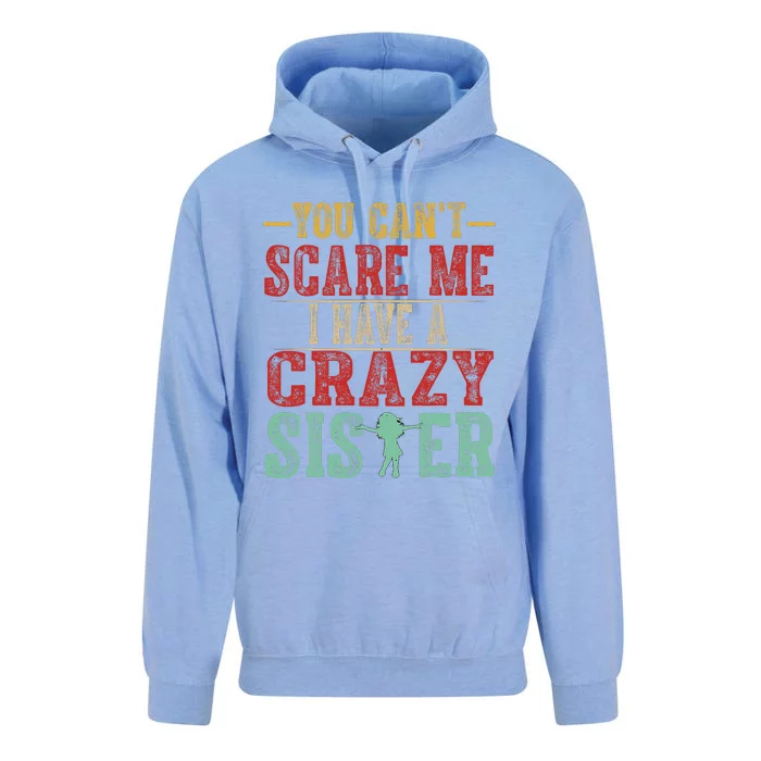 You Cant Scare Me I Have A Crazy Sister Funny Brother Gift Unisex Surf Hoodie