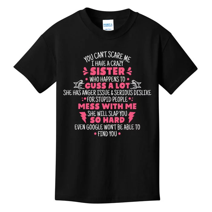 You CanT Scare Me I Have A Crazy Sister Funny Sister Quote Kids T-Shirt