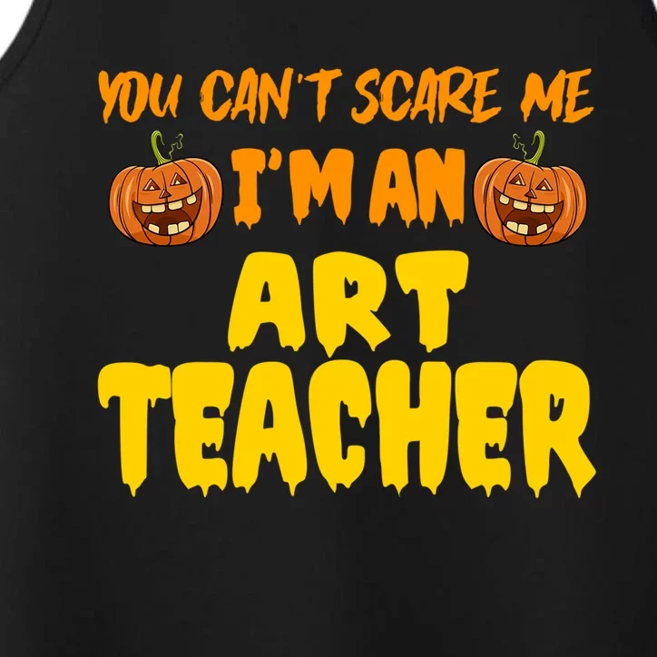 You CanT Scare Me Art Teacher Halloween Costume Funny Gift Performance Tank