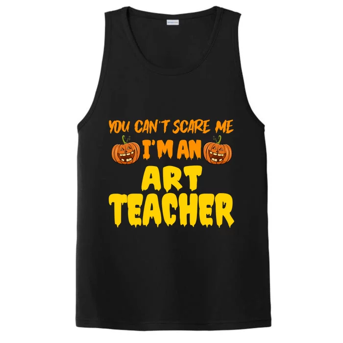 You CanT Scare Me Art Teacher Halloween Costume Funny Gift Performance Tank