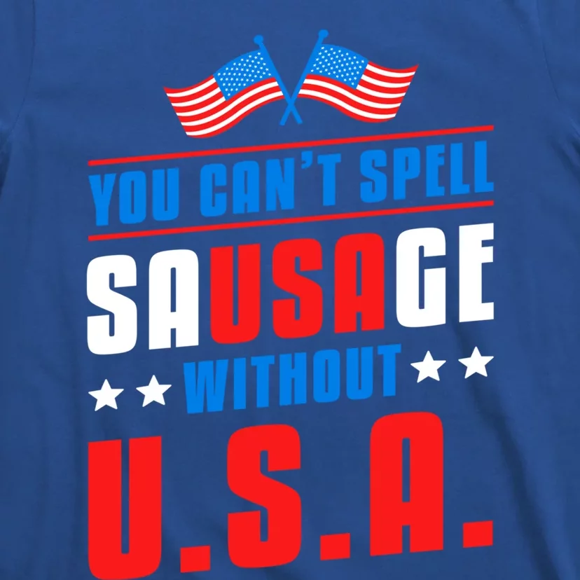 You Cant Spell Sausage Without Usa American Flag Great Gift T-Shirt