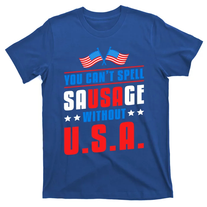 You Cant Spell Sausage Without Usa American Flag Great Gift T-Shirt