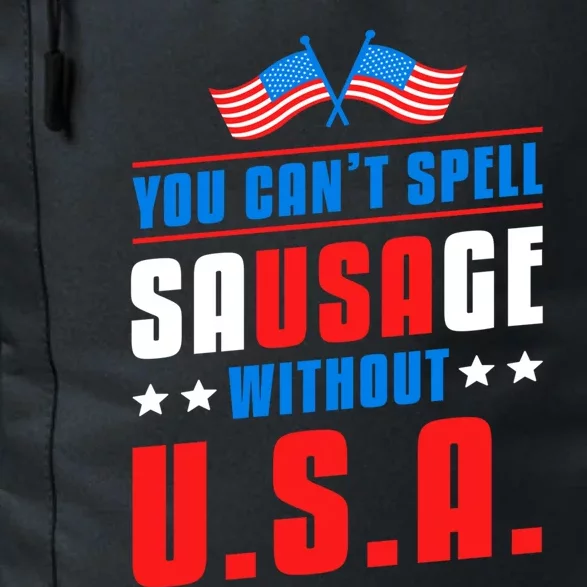 You Cant Spell Sausage Without Usa American Flag Great Gift Daily Commute Backpack