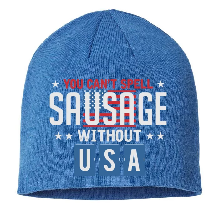 You Cant Spell Sausage Without Usa Funny 4th Of July America Great Gift 8 1/2in Sustainable Knit Beanie