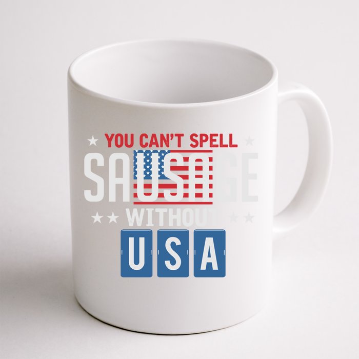 You Cant Spell Sausage Without Usa Funny 4th Of July America Great Gift Front & Back Coffee Mug