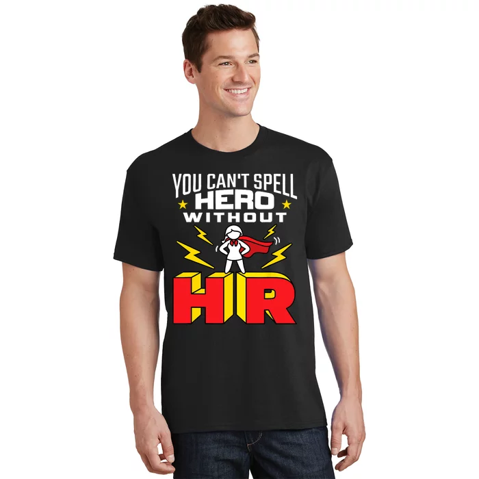 You Cant Spell Hero Without HR Wo Human Resources T-Shirt