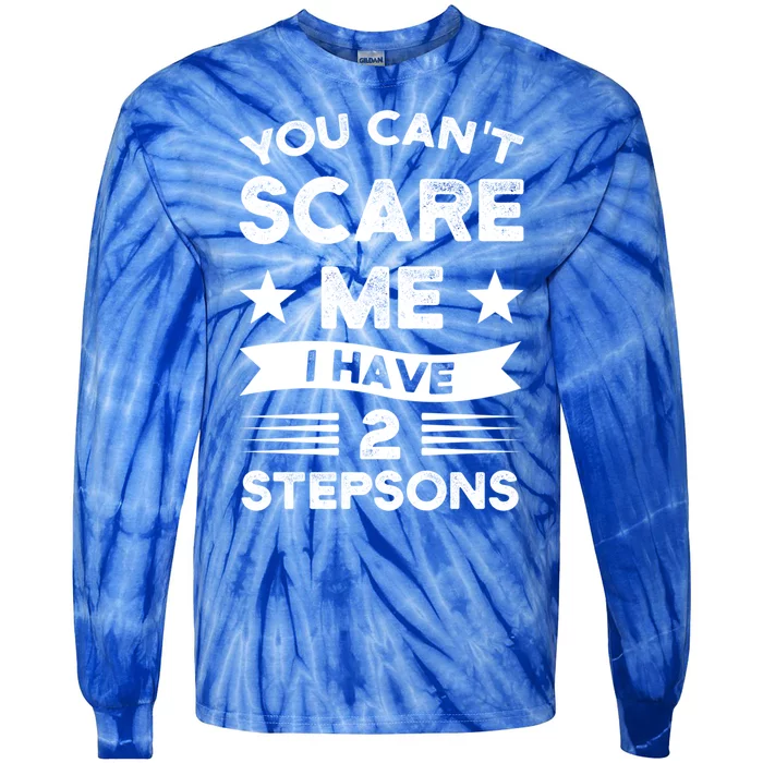 You Can't Scare Me 2 Stepsons Stepson Bonusson Stepdad Great Gift Tie-Dye Long Sleeve Shirt