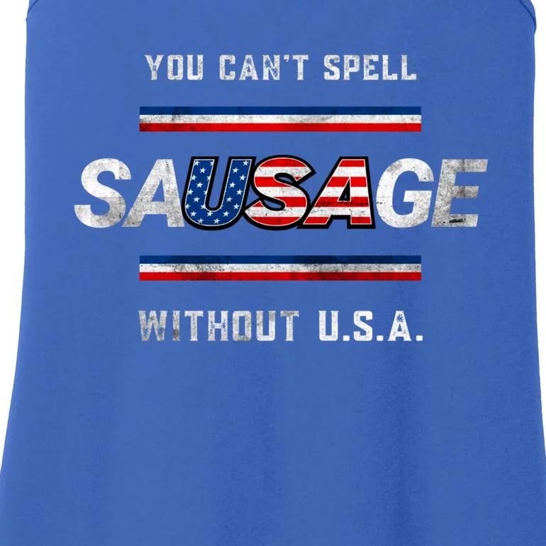 You Cant Spell Sausage Without The U S A 4th Of July Cool Gift Ladies Essential Tank