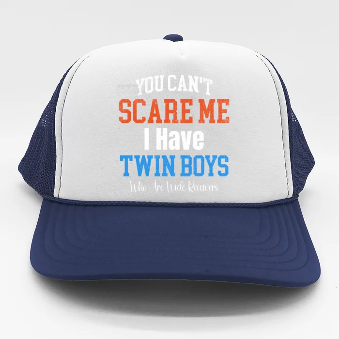 You CanT Scare Me I Have Twin Mom Dad Football Design Gift Trucker Hat