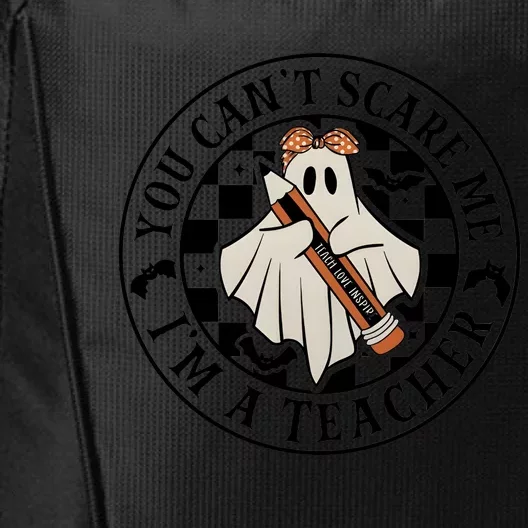 You Cant Scare Me Im A Teacher Teach Love Inspire Halloween City Backpack