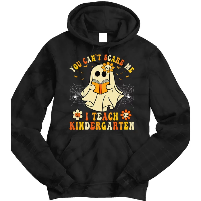 You Cant Scare Me I Teach Kindergarten Halloween Teacher Tie Dye Hoodie