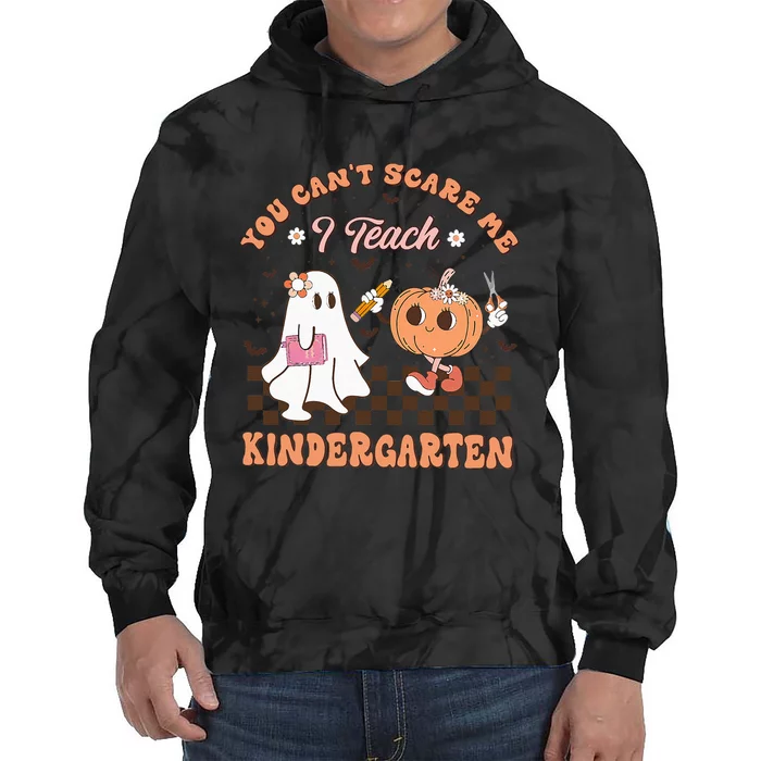 You Cant Scare Me I Teach Kindergarten Teacher Halloween Tie Dye Hoodie