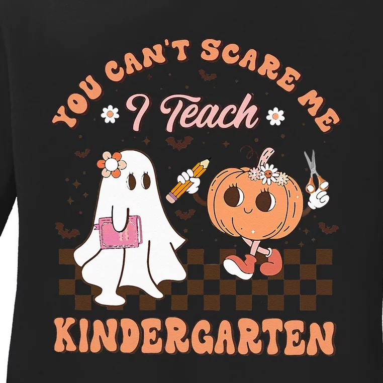 You Cant Scare Me I Teach Kindergarten Teacher Halloween Ladies Long Sleeve Shirt