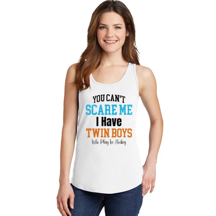 You CanT Scare Me I Have Twin Mom Dad Ice Hockey Gift Cute Gift Ladies Essential Tank