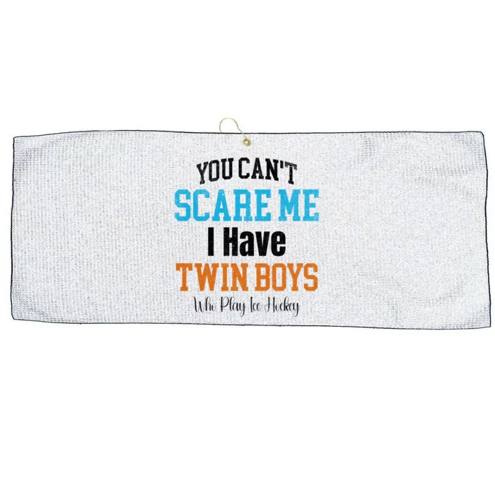 You CanT Scare Me I Have Twin Mom Dad Ice Hockey Gift Cute Gift Large Microfiber Waffle Golf Towel