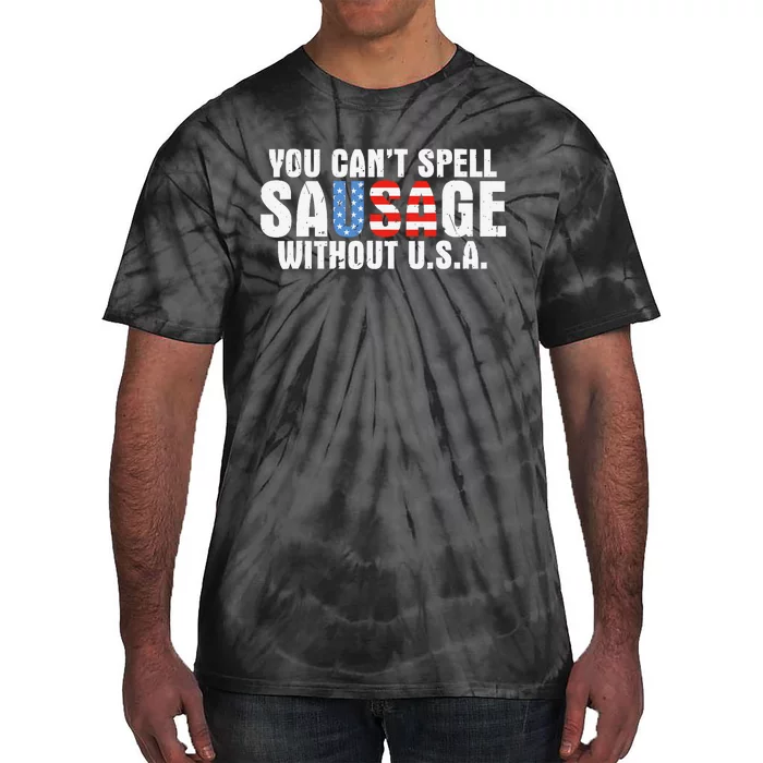 You CanT Spell Sausage Without Usa Funny American Tie-Dye T-Shirt