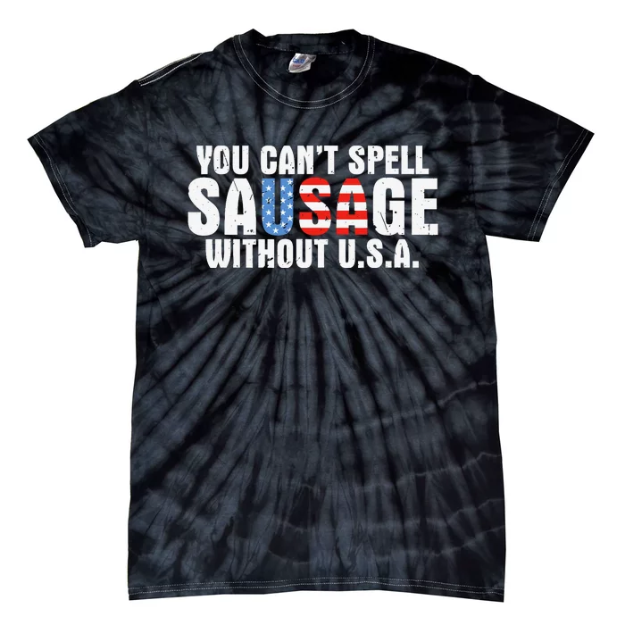 You CanT Spell Sausage Without Usa Funny American Tie-Dye T-Shirt