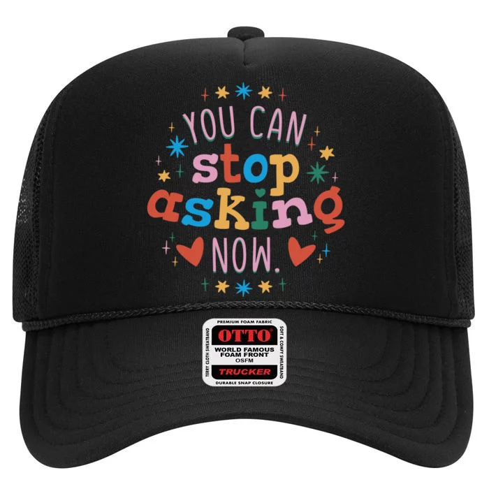 You Can Stop Asking Now Pregnancy Reveal High Crown Mesh Trucker Hat