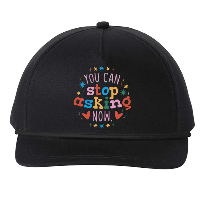 You Can Stop Asking Now Pregnancy Reveal Snapback Five-Panel Rope Hat