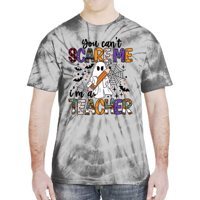 You Cant Scare Me IM A Teacher Tie-Dye T-Shirt